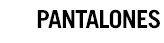 PANTALONES